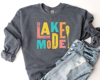 Lake Mode Sweatshirt, Lake Life Sweatshirt, Lake Sweatshirt, River Life Crewneck, Outdoorsy Sweatshirt, Camping Sweatshirt, Womens Mens