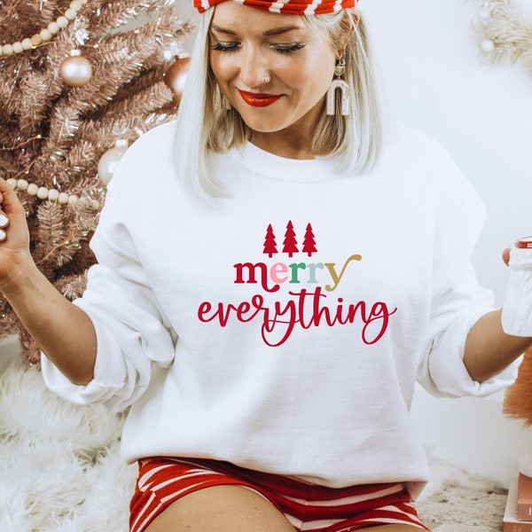 Merry Everything Sweatshirt, Womens Holiday Sweatshirt, Christmas Sweatshirt, Christmas Crewneck, Christmas Party Sweater, Xmas Pajamas