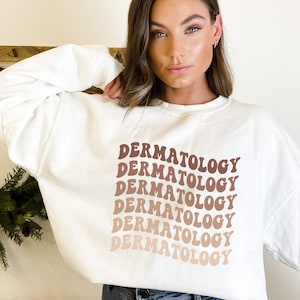 Dermatology Sweatshirt, Dermatology Shirt, Dermatology Gifts, Dermatologist Sweatshirt, Dermatologist Shirt, Dermatologist Gift