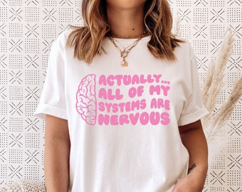 All of My Systems are Nervous Shirt, Funny Nervous System Shirt, Funny Mental Health Shirts, Trauma Shirt, Adhd Shirt, Funny Therapy Shirts
