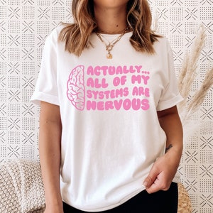 All of My Systems are Nervous Shirt, Funny Nervous System Shirt, Funny Mental Health Shirts, Trauma Shirt, Adhd Shirt, Funny Therapy Shirts