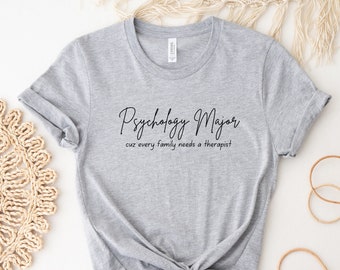 Psychology Major Shirt, Funny Psych Major Gift, Cuz Every Family Needs a Therapist, Funny Psychology Shirt, Psych Student Tee