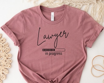 Lawyer in Progress Shirt, Law Student Gift, Law School Gift, Future Lawyer, Law School Shirt, Future Lawyer Gift, Womens Shirt