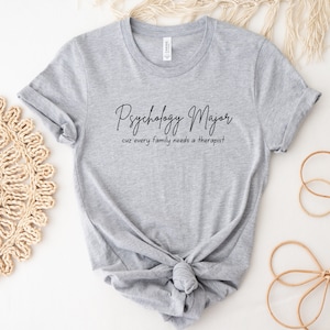 Psychology Major Shirt, Funny Psych Major Gift, Cuz Every Family Needs a Therapist, Funny Psychology Shirt, Psych Student Tee image 1
