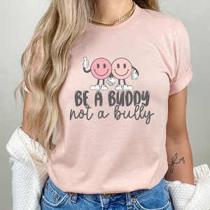 Be A Buddy Not a Bully Anti Bullying Shirt, Teacher Shirt, Counselor Shirt, Social Worker Shirt, Teacher T-Shirts, Teacher Tees, Mom Shirt