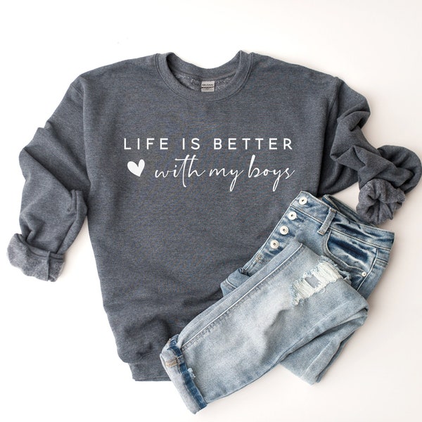 Life is Better With My Boys Sweatshirt, Mom of Boys Sweatshirt, Mom of Boys Crewneck, Mom of Boys Shirt