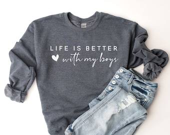 Life is Better With My Boys Sweatshirt, Mom of Boys Sweatshirt, Mom of Boys Crewneck, Mom of Boys Shirt