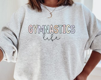 Gymnastics Life Sweatshirt, Gymnastics Mom Sweatshirt, Gymnastics Mom Shirt, Gymnastics Gift, Gymnast Gift, Gymnastic Shirts, Gymnastics Top
