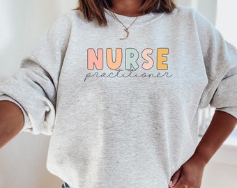 Nurse Practitioner Sweatshirt, Nurse Gift, Nurse Practitioner Crewneck, RN Shirt, APRN Grad Gift, Registered Nurse Sweatshirt, Nurse Shirts