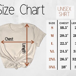 May include: Size chart for a unisex shirt. The chart shows the chest and length measurements in inches for sizes S, M, L, XL, 2XL, and 3XL.