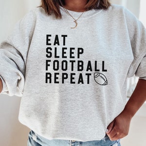 Eat Sleep Football Repeat Sweatshirt, Women's Football Crewneck Sweatshirt, Football Shirt, Football Sweater, Football Game Shirts