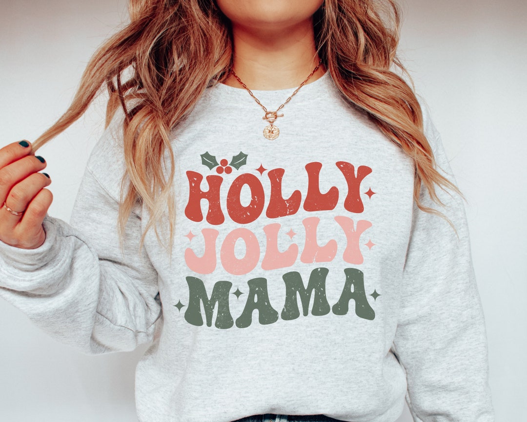 Holly Jolly Mama Sweatshirt, Mom Christmas Sweatshirt, Holly Jolly Mama ...