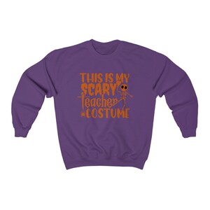 This is my Scary Teacher Costume, Halloween Sweatshirt, Teacher Halloween Sweatshirt, Teacher Halloween Shirt Costume, Halloween Crewneck Purple
