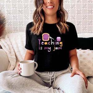 Teaching is my Jam, Cute Teacher Shirt, Teacher Tees, Funny Teacher TShirts, Teacher Gift, Teacher Tshirt, Shirt for Teacher, Womens Shirts image 7