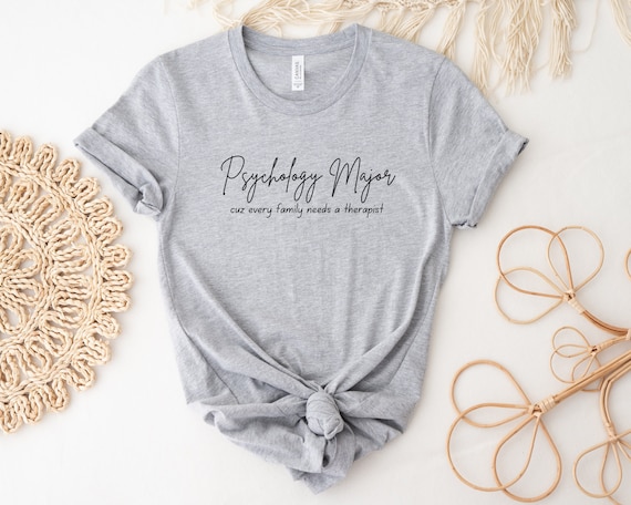 Psychology Major Shirt, Funny Psych Major Gift, Cuz Every Family Needs a Therapist, Funny Psychology Shirt, Psych Student Tee