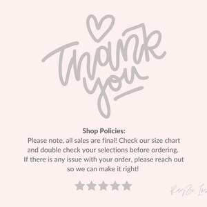 May include: Thank you graphic with a heart and the text "Shop Policies:" followed by a message about final sales, size charts, and customer service. The text "Kaya Lee Inspired" is also included.