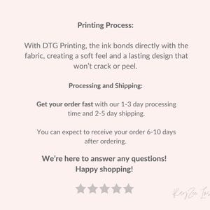May include: A light pink background with text describing the DTG printing process, which bonds ink to fabric for a soft feel and lasting design. The text also mentions processing and shipping times.