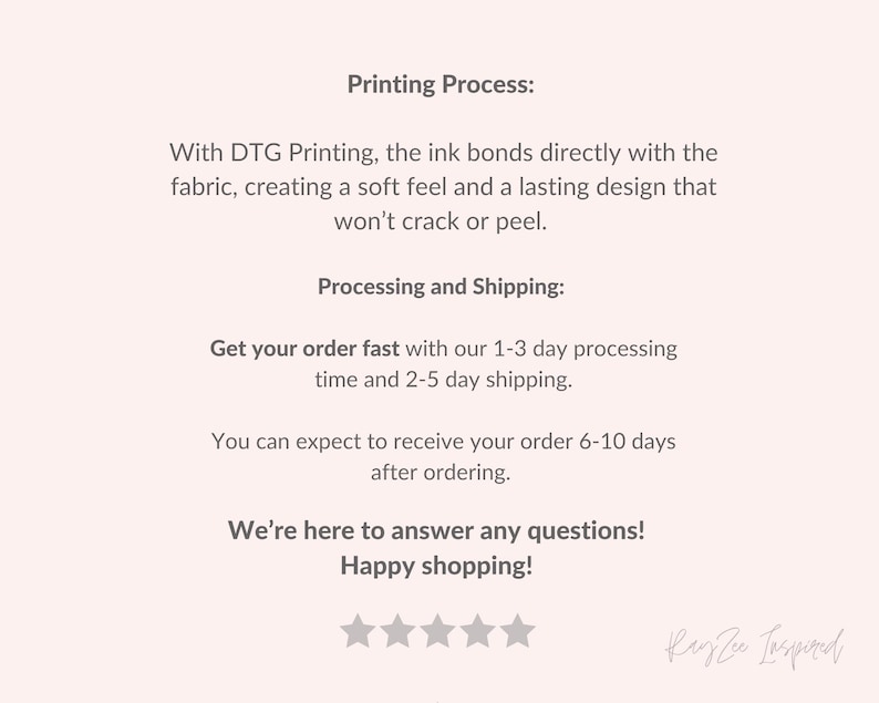 May include: A light pink background with text describing the DTG printing process, which bonds ink to fabric for a soft feel and lasting design. The text also mentions processing and shipping times.