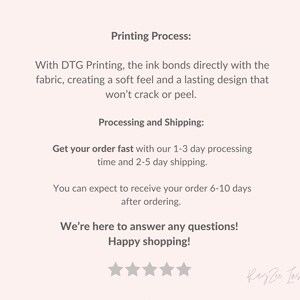 May include: A light pink background with text describing the DTG printing process, which bonds ink to fabric for a soft feel and lasting design. The text also mentions processing and shipping times.