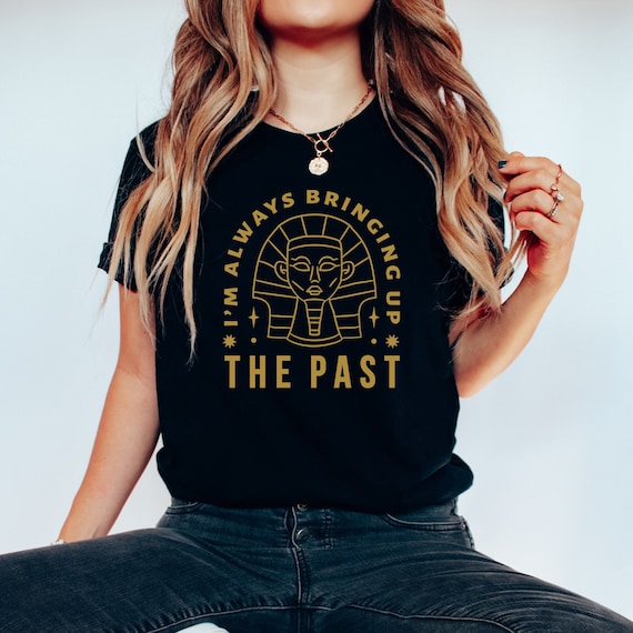 Funny History Shirt Egyptian History Shirt, Archeology Shirt, History Teacher Shirt, History Lover Gift, Historian Shirt, History Tees
