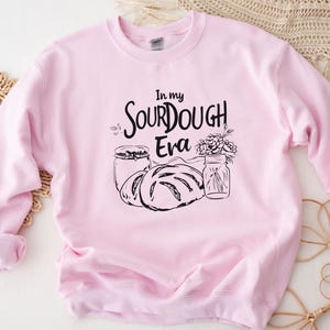 In My Sourdough Era Sweatshirt, Sourdough Baker Gift, Sourdough Lover Gift, Sourdough Crewneck, Sourdough Shirt, Sourdough Gifts image 6