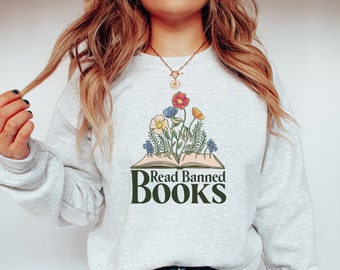Read Banned Books Sweatshirt, Banned Books Shirt, Banned Books Crewneck, Bookish Sweatshirt, Feminist Sweatshirt