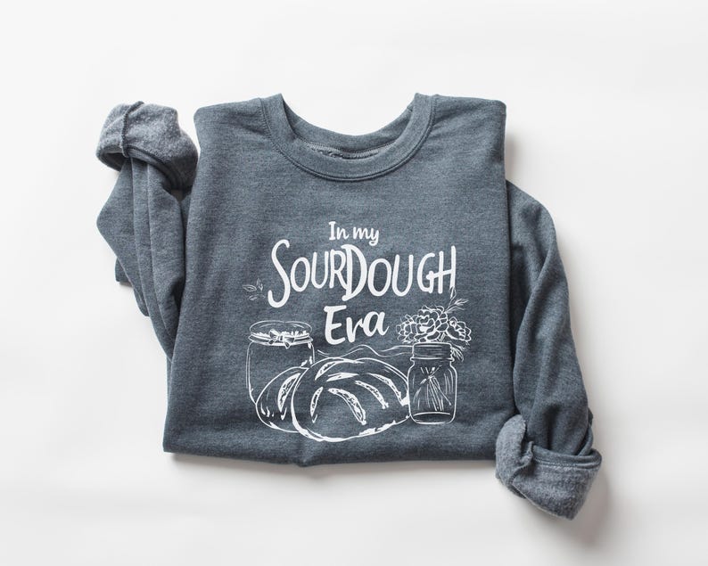 In My Sourdough Era Sweatshirt, Sourdough Baker Gift, Sourdough Lover Gift, Sourdough Crewneck, Sourdough Shirt, Sourdough Gifts image 5