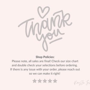May include: Thank you graphic with a heart and the text "Shop Policies:" followed by a message about final sales, size charts, and customer service. The text "Kaya Lee Inspired" is also included.