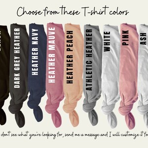 May include: A selection of t-shirt colors, including black, dark grey heather, heather navy, heather mauve, heather peach, athletic heather, white, pink, and ash. Choose from these T-shirt colors. If you don't see what you're looking for, send me a message and I will customize it for you!