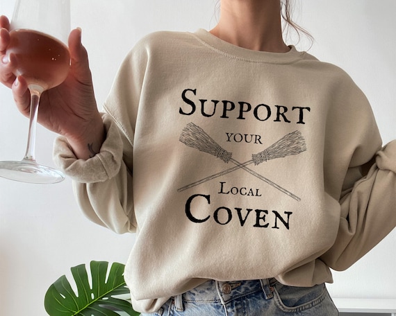 Support Your Local Coven Sweatshirt, Halloween Sweatshirt, Witchy Sweatshirt, Halloween Shirts, Halloween Crewneck, Magic Sweatshirt
