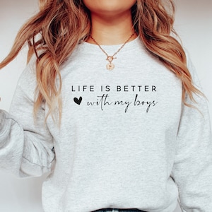 Life is Better With My Boys Sweatshirt, Mom of Boys Sweatshirt, Mom of ...