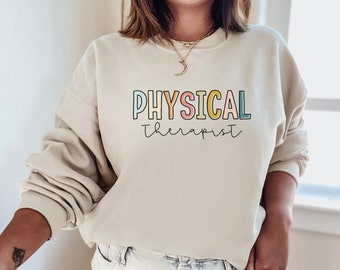 Physical Therapist Sweatshirt, Physical Therapy Crewneck, Physical Therapy Shirt, Physical Therapist Gift, PT Crewneck, PT Shirt, PT Gift