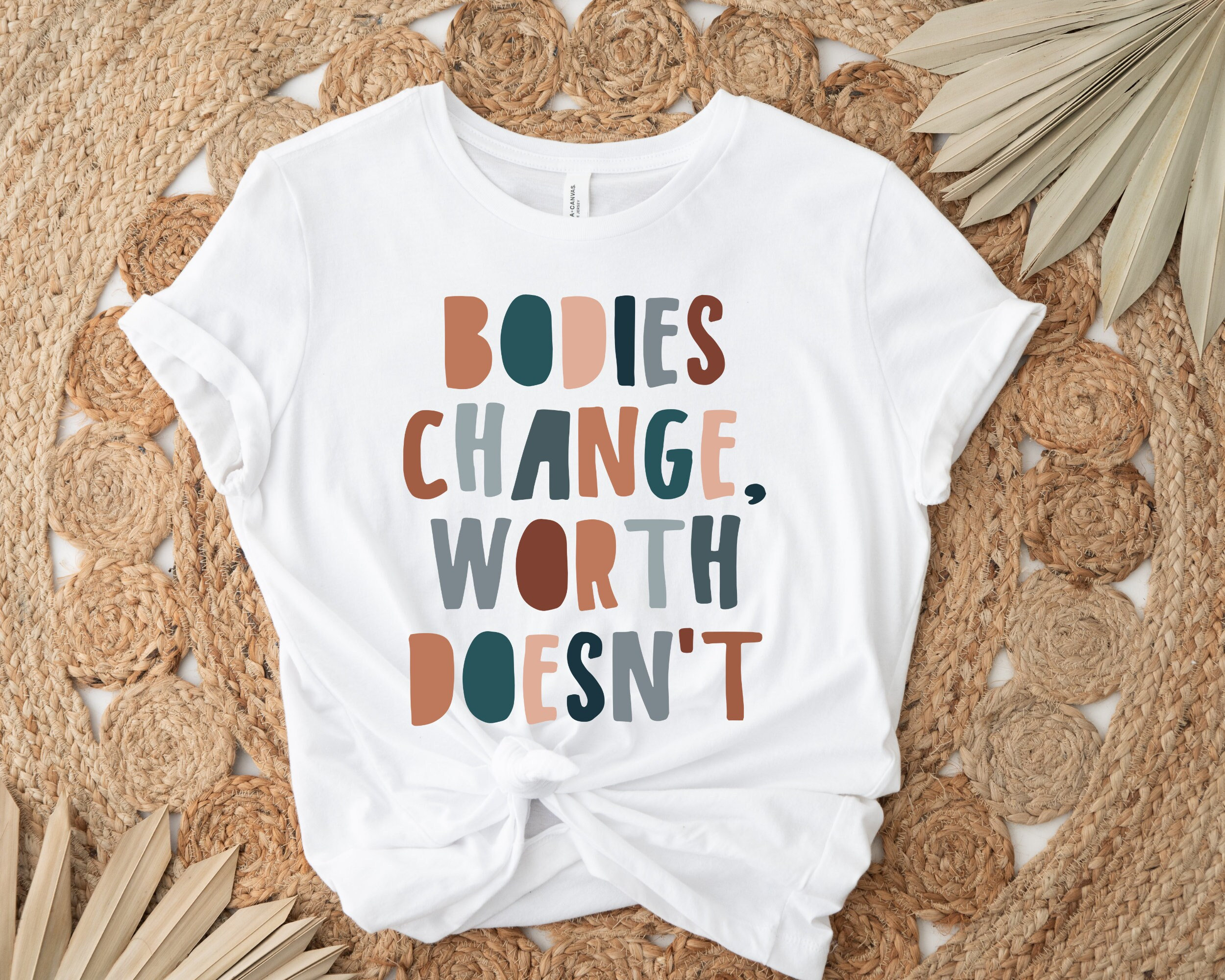 Bodies Change Worth Doesn't Shirt, Body Positive Shirt, Body Positivity Shirt, Mental Health Shirt, Feminist Shirt, All Bodies are Good