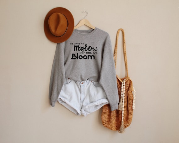 Maslow Before Bloom Sweatshirt, Psychologist Sweatshirt, Psych Student Gift, Psychology Grad Shirt, School Counselor Sweatshirt, Crewneck