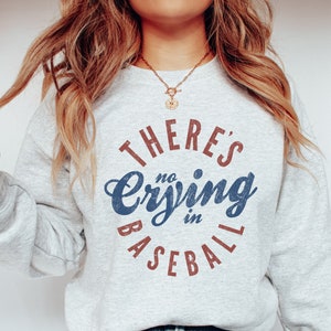 There is No Crying in Baseball Sweatshirt,  Baseball Mom Sweatshirt, Funny Baseball Sweater, Funny Baseball Crewneck, Baseball Coach Shirt