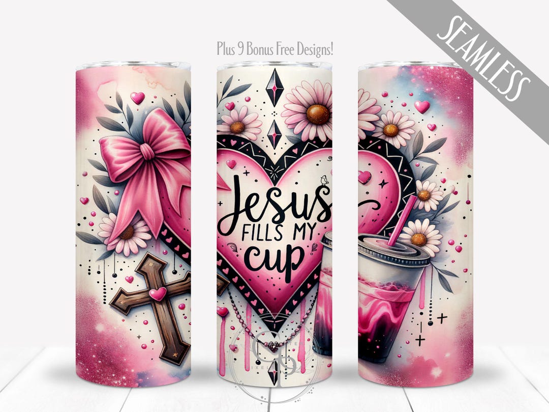Jesus Fills My Cup PNG for 20 Oz Skinny Straight Tumblers, Christian ...