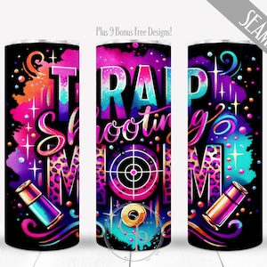 May include: A black and purple tumbler with a colorful design that says "Trap Shooting Mom". The design includes a target, leopard print, and stars.