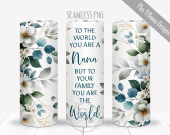 Nana PNG For 20 oz Skinny Straight Tumbler, Nana Appreciation White Floral Wrap, Grandma Mothers Day Sublimation Design, Digital, Commercial