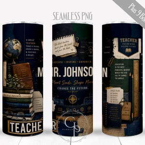 May include: A dark blue tumbler featuring a teacher-themed design. The design includes stacks of books, a globe, and text that reads "Mr. Johnson" and "Teacher." The tumbler has a seamless PNG design.