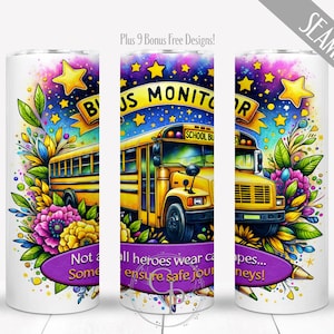 May include: A white tumbler with a colorful design featuring a school bus, stars, and flowers. The text "Bus Monitor" is written on a banner above the bus. The text "Not all heroes wear capes... Some ensure safe journeys!" is written below the bus.
