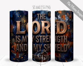 Men's The Lord Is My Strength PNG, Christian Bible Verse Art For 20 oz Skinny Straight Tumbler, Psalm 28 Sublimation, Faith Wrap, Digital