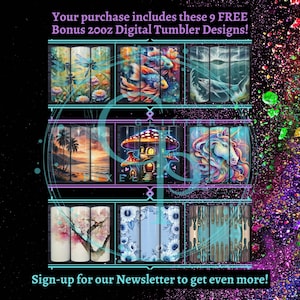 It is a happy day! Your purchase includes these 9 FREE Bonus 20oz Digital Tumbler Wrap Designs! And, if you sign up for our Newsletter, you will get even more!