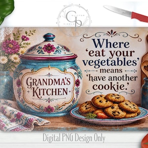 May include: A rectangular cutting board featuring a blue and white ceramic cookie jar labeled Grandma's Kitchen, a plate of chocolate chip cookies, and the text: Where 'eat your vegetables' means 'have another cookie.' The design includes floral accents.