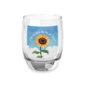 I hope you have the day you deserve! Whiskey Glass