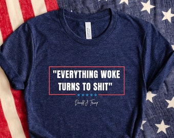 Funny Trump Shirt Republican T Shirt Donald Trump Quote T-Shirt Republican Gifts Fake News Tee Anti Woke