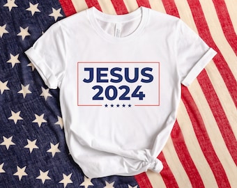 Jesus 2024 T-shirt Funny Election 2024 Tee Vote for Jesus Shirt Conservative T Shirt Christian Gift