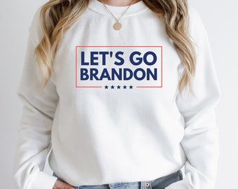 Let's Go Brandon Sweatshirt FJB Sweater Conservative Shirt Republican Gifts for Patriots LGB Funny Political Gift