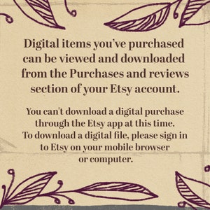 May include: A beige background with text in a serif font. The text explains how to view and download digital items purchased on Etsy. It advises users to sign in to Etsy on a mobile browser or computer to download files.