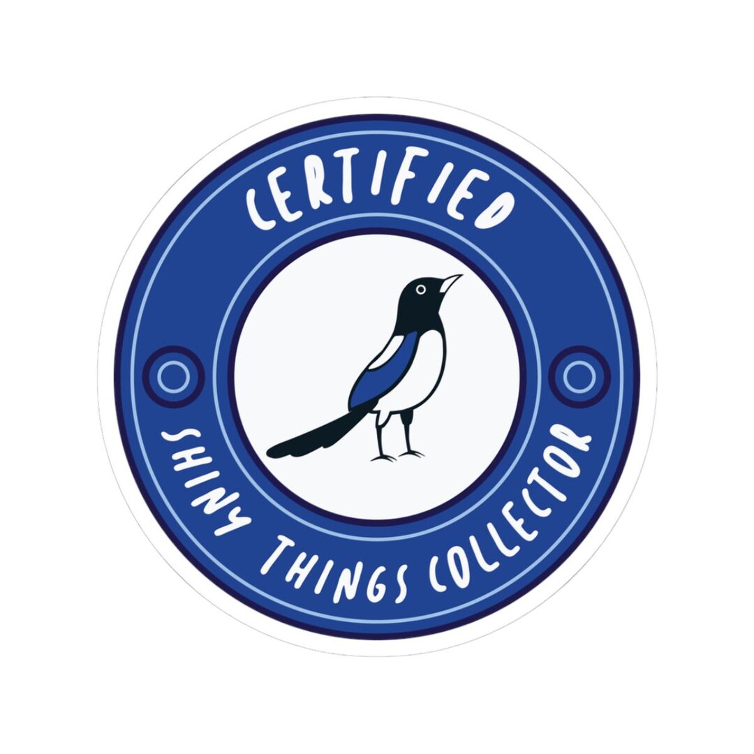 Certified Shiny Things Collector | Sticker - Etsy