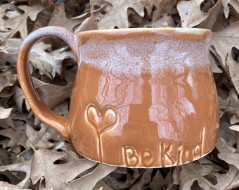 be kind  mug  - hand carved and thrown pottery  one of a kind handmade mug